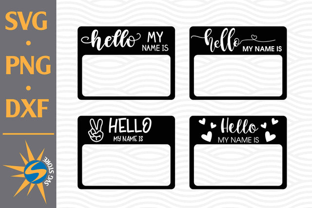 Hello My Name Is SVG, PNG, DXF Digital Files Include SVG SVGStoreShop 