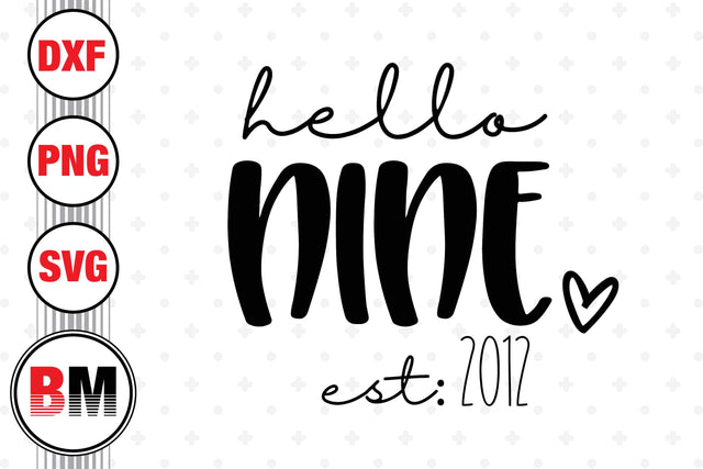 Hello Nine Birthday SVG, PNG, DXF Files SVG BMDesign 