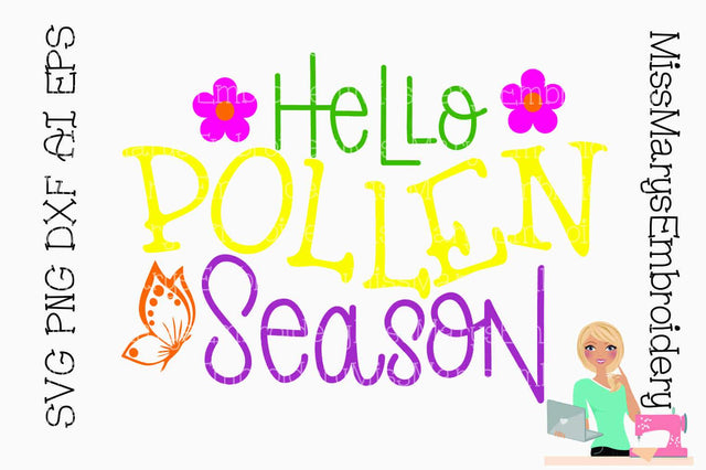 Hello Pollen Season SVG MissMarysEmbroidery 