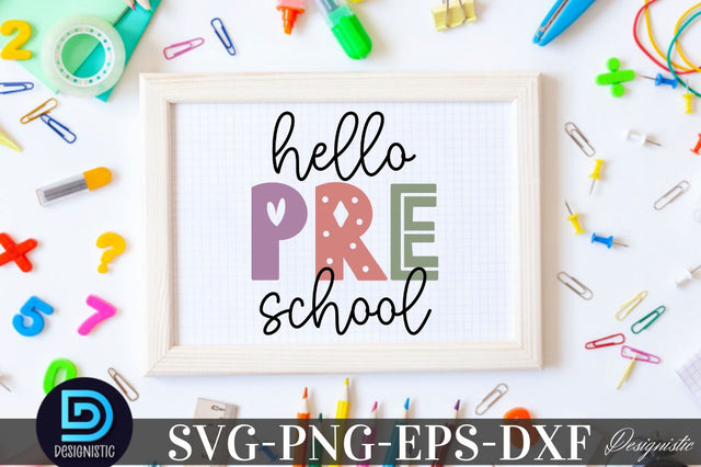 Hello Pre school, Back to School SVG SVG DESIGNISTIC 