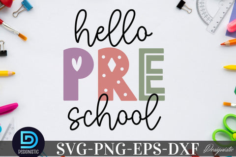Hello Pre school, Back to School SVG SVG DESIGNISTIC 