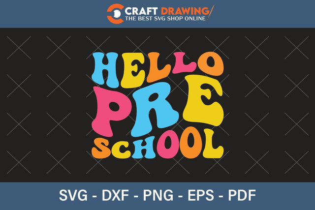 Hello Pre School Back To School Svg Teacher Svg School Svg First Day Of School Graduation Svg Back To School Back To School Shirt Back To School Png SVG Debashish Barman 