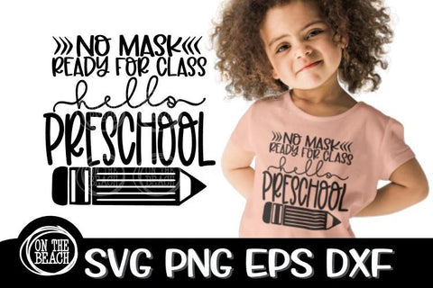 Hello Preschool - No Mask -Ready For Class SVG PNG EPS DXF SVG On the Beach Boutique 