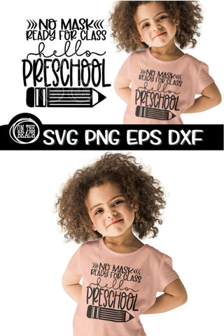 Hello Preschool - No Mask -Ready For Class SVG PNG EPS DXF SVG On the Beach Boutique 