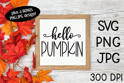 Hello Pumpkin Cut File, PNG, SVG for Signs and Decor SVG August Sun Fire 