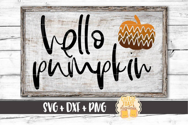 Hello Pumpkin - Fall SVG File SVG Cheese Toast Digitals 