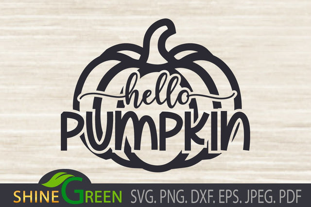 Hello Pumpkin - Fall SVG PNG DXF - Autumn SVG Shine Green Art 