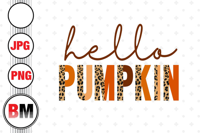 Hello Pumpkin Half Leopard PNG, JPG Files Sublimation BMDesign 