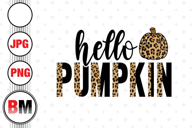 Hello Pumpkin Half Leopard PNG, JPG Files Sublimation BMDesign 