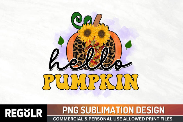 Hello pumpkin Sublimation PNG, Sublimation Pumpkin Design Sublimation Regulrcrative 