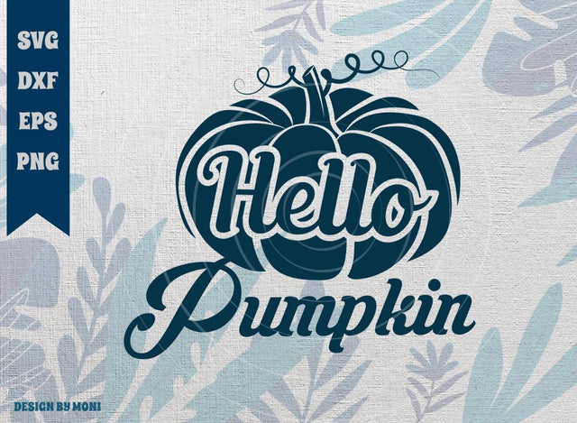 Hello Pumpkin SVG Cut File, Fall Svg, Autumn Svg, Thanksgiving Svg, Tshirt Design, Quote Design Svg SVG ETC Craft 