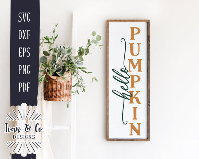 Hello Pumpkin SVG Files | Front Porch Svg | Fall Svg | Vertical Sign Svg | Halloween Svg | Pumpkins Svg | Commercial Use | Digital Cut Files | DXF PNG (1303087102) SVG Ivan & Co. Designs 