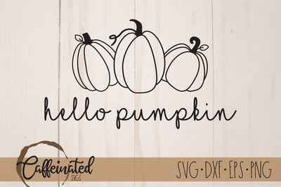 Hello Pumpkin SVG SVG Caffeinated SVGs 