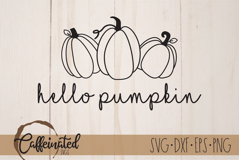 Hello Pumpkin SVG SVG Caffeinated SVGs 
