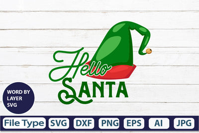 Hello Santa SVG Cut File SVGs,quotes-and-sayings,food-drink mini-bundles,print-cut,on-sale Clipart Clip Art Sublimation or Vinyl Shirt Design SVG DesignPlante 503 