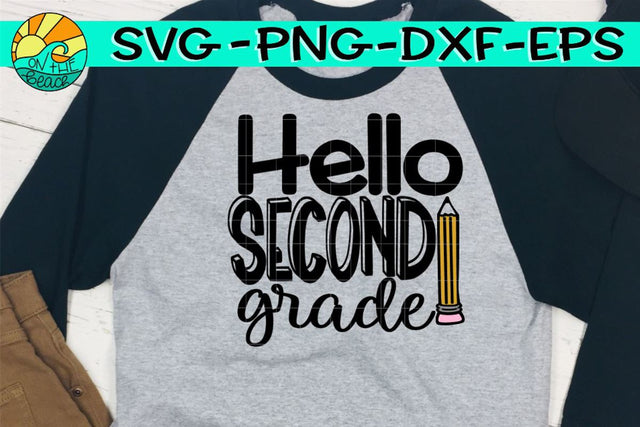Hello Second Grade - Pencil - SVG PNG EPS DXF SVG On the Beach Boutique 