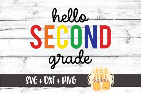 Hello Second Grade - Rainbow Back to School SVG PNG DXF Cut Files SVG Cheese Toast Digitals 