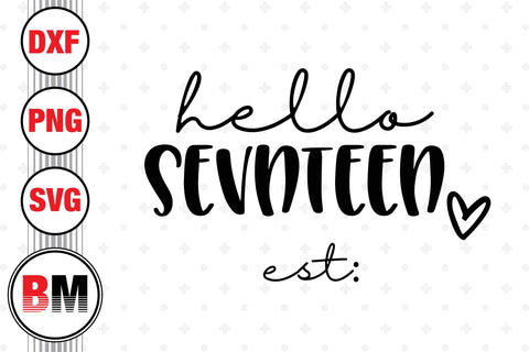 Hello Seventeen Birthday SVG, PNG, DXF Files SVG BMDesign 