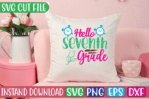 Hello Seventh Grade SVG Cut File SVGs, Quotes and Sayings, Food & Drink, Holiday,On Sale, SVG Studio Innate 