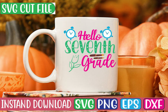 Hello Seventh Grade SVG Cut File SVGs, Quotes and Sayings, Food & Drink, Holiday,On Sale, SVG Studio Innate 