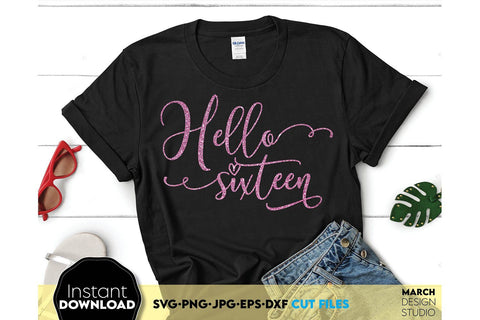 Hello Sixteen | Birthday Girl Shirt | Birthday Queen Shirts SVG | Birthday Girl png SVG March Design Studio 