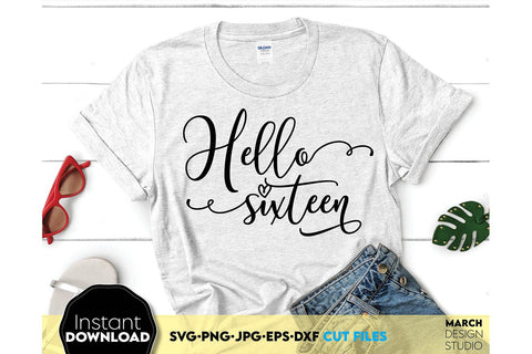 Hello Sixteen | Birthday Girl Shirt | Birthday Queen Shirts SVG | Birthday Girl png SVG March Design Studio 
