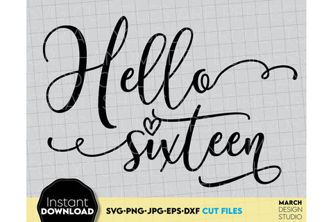 Hello Sixteen | Birthday Girl Shirt | Birthday Queen Shirts SVG | Birthday Girl png SVG March Design Studio 