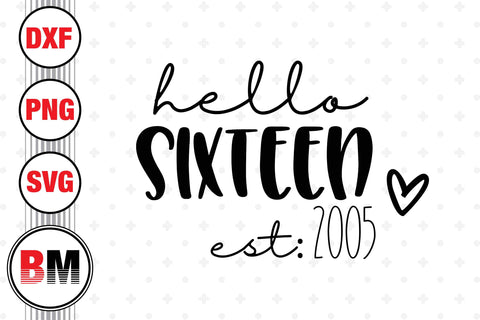 Hello Sixteen Birthday SVG, PNG, DXF Files SVG BMDesign 