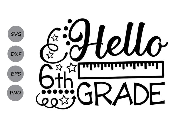 Hello Sixth Grade| Back To School SVG Cutting Files SVG CosmosFineArt 