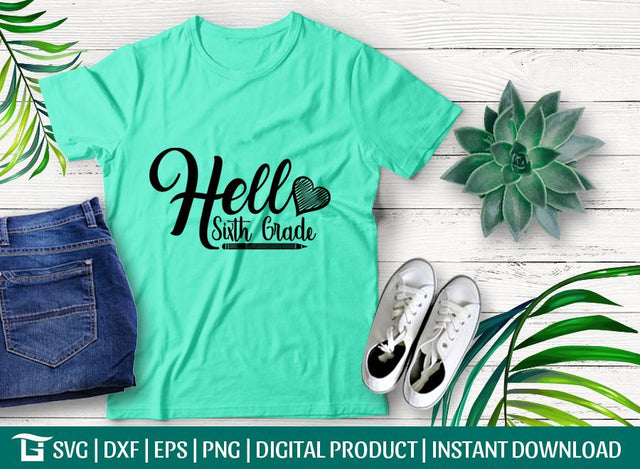 Hello Sixth Grade Svg Cut File, Sixth Grade Svg, Sixth Day Svg, School Svg, Girl Svg, Tshirt Design, SVG ETC Craft 