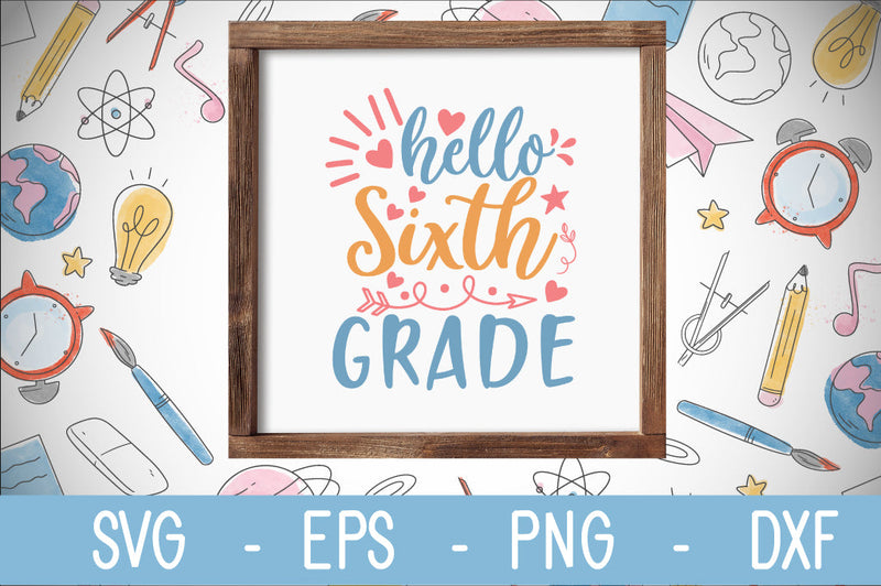 hello sixth grade SVG cut file SVG Svgcraft 