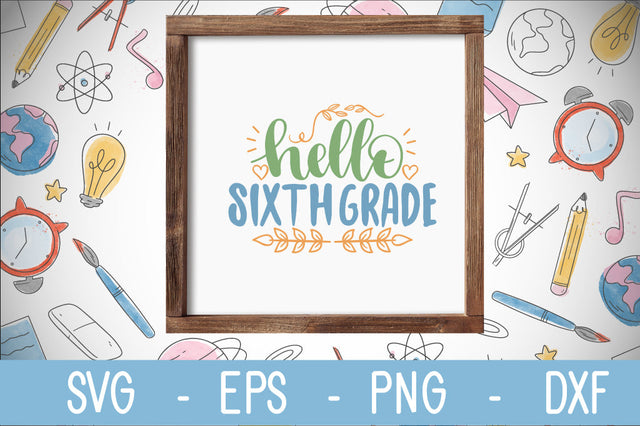 hello sixth grade SVG cut file SVG Svgcraft 