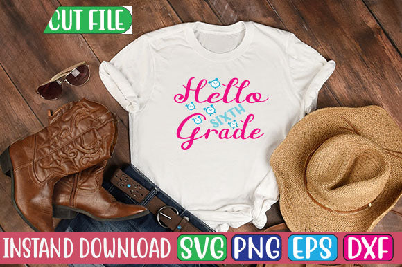 Hello Sixth Grade SVG Cut File SVGs, Quotes and Sayings, Food & Drink, Holiday,On Sale, SVG Studio Innate 