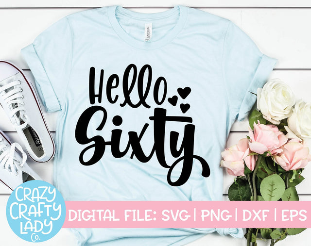 Hello Sixty | Birthday Quote SVG Cut File SVG Crazy Crafty Lady Co. 