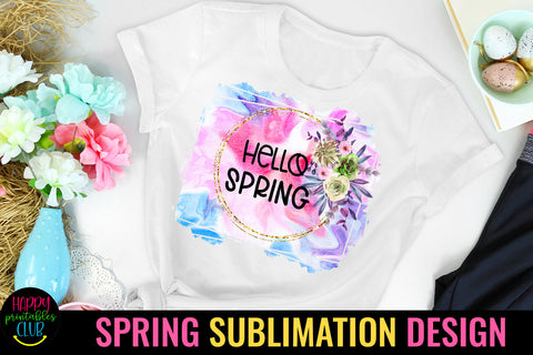 Hello Spring Sublimation Design Sublimation Happy Printables Club 