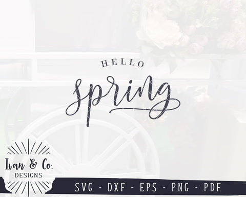 Hello Spring SVG Files | Farmhouse Svg | Family Svg | Spring Sign Svg | Easter Svg | Cricut | Silhouette | Commercial Use | Digital Cut Files (1105940720) SVG Ivan & Co. Designs 