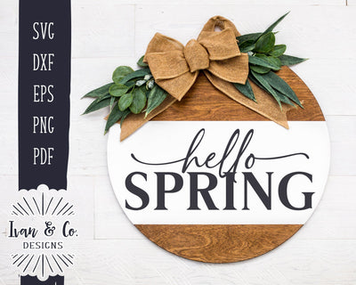 Hello Spring SVG Files | Spring Sign Svg | Farmhouse Svg | Round Sign Svg | Commercial Use | Cricut | Silhouette | Digital Cut Files | DXF PNG (1395957294) SVG Ivan & Co. Designs 