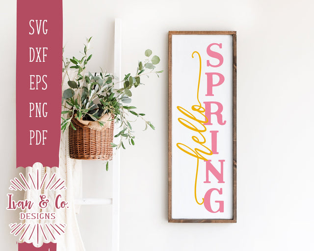 Hello Spring SVG Files | Spring Svg | Easter Svg | Front Porch Svg | Porch Sign Svg | Vertical Sign Svg | Commercial Use | Digital Cut Files | DXF PNG (1335388779) SVG Ivan & Co. Designs 