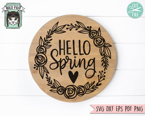 Hello Spring SVG, Hello Spring Sign SVG File, Hello Spring Cut File, Easter SVG Files, Easter Sign SVG, Round Spring Sign SVG, Spring Wreath SVG SVG Wild Pilot 