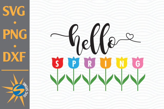 Hello Spring SVG, PNG, DXF Digital Files Include SVG SVGStoreShop 