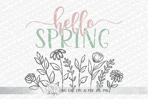 Hello Spring With Flowers SVG | Farmhouse Sign | dxf and more SVG Diva Watts Designs 