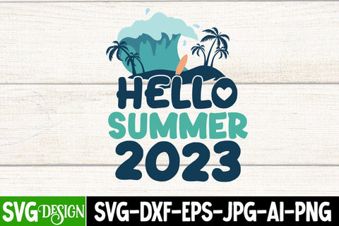 Hello Summer 2023 SVG Cut File , Hello Summer 2023 Sublimation Design SVG BlackCatsMedia 