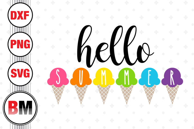 Hello Summer Ice Cream SVG, PNG, DXF Files SVG BMDesign 