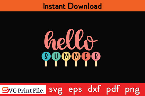 Hello Summer Vacation Ice Cream Popsicle Ice Lolly T-Shirt SVG PNG SVG SVG Print File 