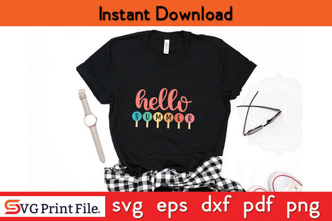 Hello Summer Vacation Ice Cream Popsicle Ice Lolly T-Shirt SVG PNG SVG SVG Print File 