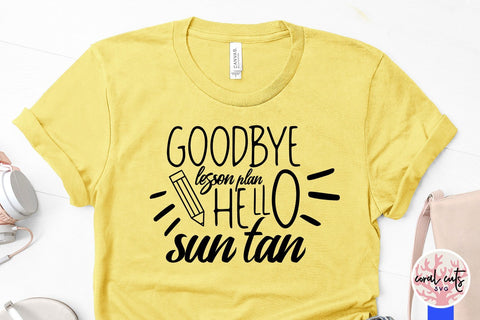 Hello Sun Tan Goodbye Lesson Plans – Summer SVG EPS DXF PNG Cutting Files SVG CoralCutsSVG 