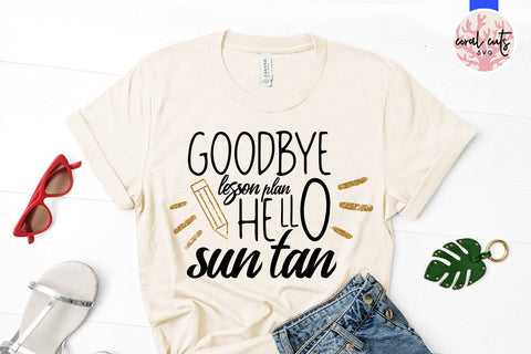 Hello Sun Tan Goodbye Lesson Plans – Summer SVG EPS DXF PNG Cutting Files SVG CoralCutsSVG 