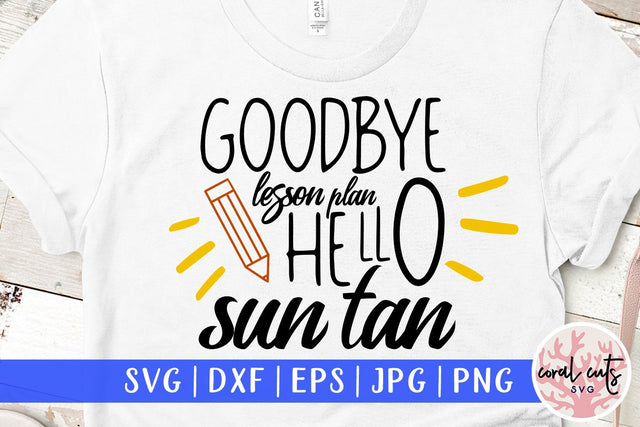 Hello Sun Tan Goodbye Lesson Plans – Summer SVG EPS DXF PNG Cutting Files SVG CoralCutsSVG 