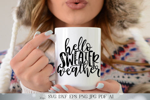 Hello Sweater Weather | Autumn Fall Winter Cutting File and Printable | Sign Mug Tumbler and More | SVG DXF JPG and More! SVG Diva Watts Designs 