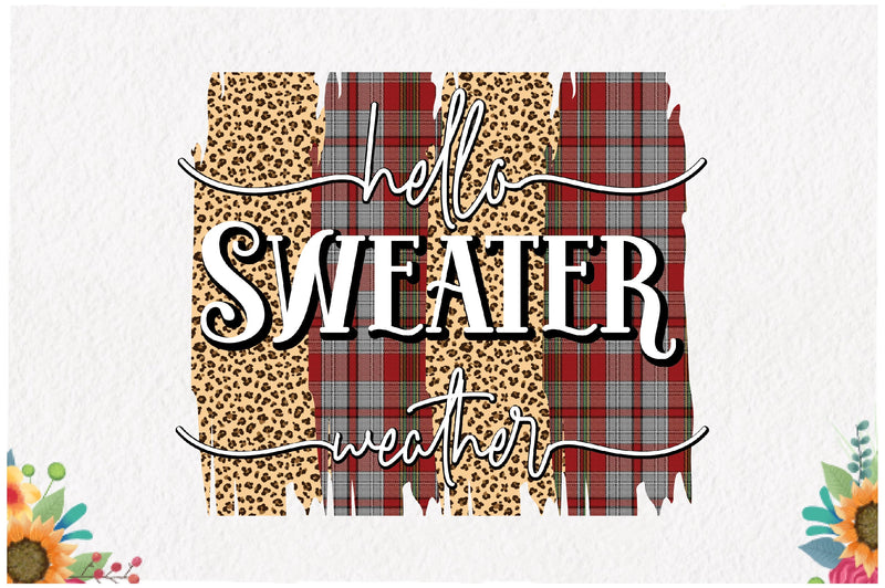 Hello Sweater Weather Sublimation Sublimation Jagonath Roy 